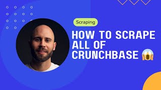 How to scrape all of Crunchbase 😱 [upl. by Harland]