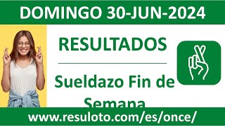 Resultado del sorteo Sueldazo Fin de Semana del domingo 30 de junio de 2024 [upl. by Ravaj550]