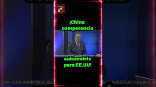 quotCHINA COMPETENCIA AUTOMOTRIZ PARA EEUUquot politica [upl. by Frodi]