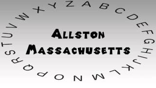 How to Say or Pronounce USA Cities — Allston Massachusetts [upl. by Tenn727]