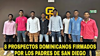 8 PROSPECTOS DOMINICANOS FIRMADOS por LOS PADRES DE SAN DIEGO [upl. by Descombes86]