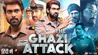 The Ghazi Attack Full Movie  Rana Daggubati Taapsee Pannu Kay Kay Menon Rahul S  Review amp Facts [upl. by Oemac]