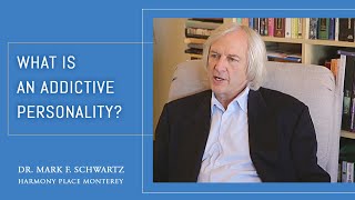 What is an Addictive Personality Dr Mark Schwartz explains [upl. by Elmo]