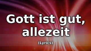 Gott ist gut allezeit TextLyrics [upl. by Kiraa]