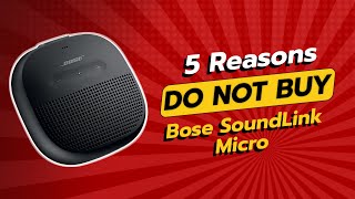 DONT BUY Bose SoundLink Micro Before WATCHING THIS 😱  5 Reasons Not To [upl. by Traver]