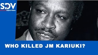 The Untold Story of vibrant MP JM Kariukis final 48 hours 45 years later [upl. by Rimidalb]