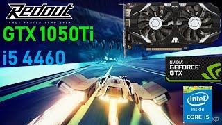 GTX 1050 Ti amp i5 4460  Redout Enhanced Edition Framerate test [upl. by Ttnerb]