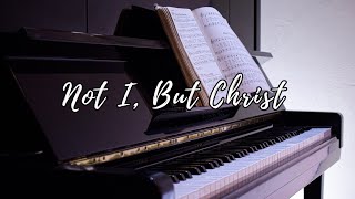 Not I But Christ  w Lyrics Piano Accompaniment  Minus One [upl. by Close]