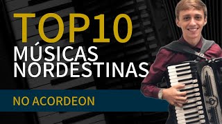 TOP 10 MÚSICAS NORDESTINAS NO ACORDEON [upl. by Acirtap728]