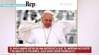 El Papa dijo que quotel infierno no existequot y desató una polémica ¿Vos que opinás [upl. by Akinam]