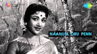 Naanum Oru Penn  Kanna Karumai Nira Kanna song [upl. by Hector]