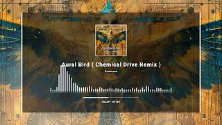 Ovnimoon  Aural bird Chemical drive remix [upl. by Kcirddehs412]