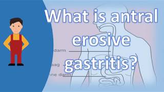 What is antral erosive gastritis   Health FAQs [upl. by Louis]