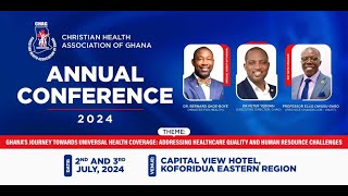 2024 CHAG ANNUAL CONFERENCE AT CAPITAL VIEW HOTEL KOFORIDUA [upl. by Greabe]