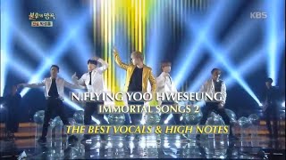 NFlying  Yoo Hweseung on Immortal Songs 2  The best vocals amp High notes compilation pt2 [upl. by Eniagrom976]