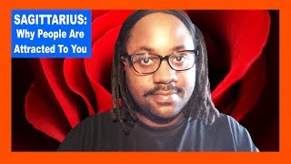 SAGITTARIUS Why People Find You Attractive Sagittarius Man and Sagittarius Woman Lamarr Townsend [upl. by Malynda]