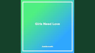 Girls Need Love [upl. by Ailana]