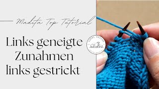 Linke Masche zunehmen aus dem Querfaden linksgeneigt Zunli li  Madita Top Tutorials  stricken [upl. by Nomrej921]