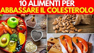 10 Alimenti per ABBASSARE il COLESTEROLO Cattivo 🔴✅ [upl. by Eisele389]