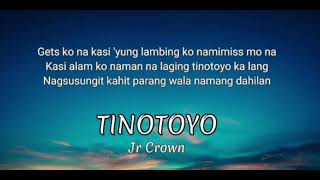 Tinotoyo lyricsby Jr Crown [upl. by Pammie661]