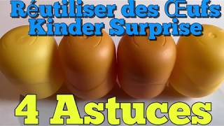 4 Astuces  Réutiliser vos Œufs KINDER SURPRISE en plastique [upl. by Roderic]