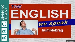 Humblebrag The English We Speak [upl. by Eilhsa]