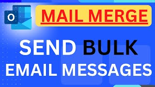 How to Use MAIL MERGE to Send Bulk Email Messages in Outlook [upl. by Nnaes]