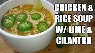 Chicken amp Rice Soup w Lime amp Cilantro Recipe  Episode 128 [upl. by Eonak776]