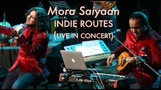 Mora Saiyaan Live  Indie Routes  Aabhas Shreyas [upl. by Cresa]