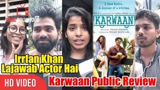 Irrfan Khan Lajawab Actor Hai  Karwaan Public Review  Irrfan Khan Dulquer Salmaan Mithila Palkar [upl. by Maddocks]