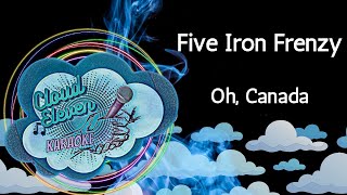 Five Iron Frenzy  Oh Canada  karaoke  instrumental [upl. by Woolcott]