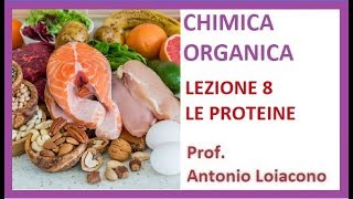 CHIMICA ORGANICA  Lezione 8  Le Proteine [upl. by Lohner]