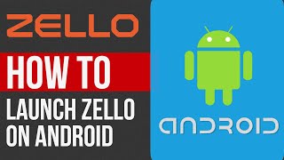 HOW TO launch Zello on Android devices [upl. by Neetsyrk462]