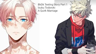 Izuku Todoroki A Quirk Marriage BkDk Texting Story Part 1 MHA Texting Story [upl. by Murdock522]