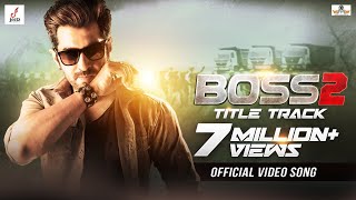 BOSS 2 TITLE TRACK  BOSS 2  JEET  BABA YADAV  JEET GANNGULI  AMIT MISHRA [upl. by Bum]