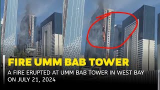 A fire erupted at Umm Bab Tower in West Bay on July 21 2024 [upl. by Ajuna]