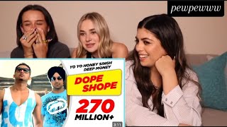 Dope Shope  Yo Yo Honey singh  Deep money  international villager  old song  pewpew  reaction [upl. by Nedmac]