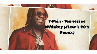 T Pain  Tennessee Whiskey JLew 90’s Remix [upl. by Lemrej]