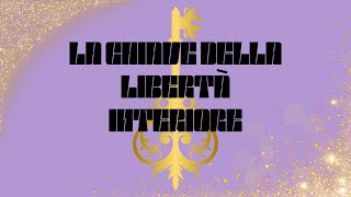 LA CHIAVE DELLA LIBERTÀ INTERIORE [upl. by Jaquenetta]