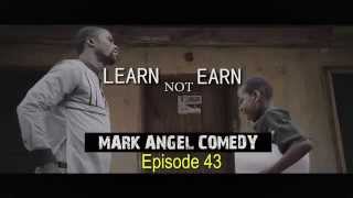 LEARN not EARN Mark Angel Comedy Episode 43 [upl. by Esiralc621]