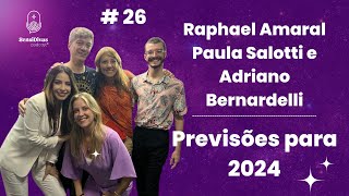 Previsões para 2024  Raphael Amaral Paula Salotti e Adriano Bernardelli  26 [upl. by Yemrots496]