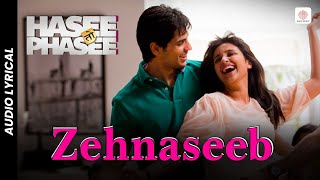 Zehnaseeb  Lyrical Song  Hasee Toh Phasee  Sidharth Parineeti  Chinmayi S  Shekhar Ravjiani [upl. by Micky]