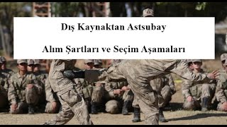 Dış Kaynaktan Astsubay Alım Şartları ve Seçim Aşamaları [upl. by Dante448]