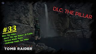 Shadow of The Tomb Raider  DLC “The Pillar” IL PILASTRO  The Age Makers  walkthrough [upl. by Anadroj769]