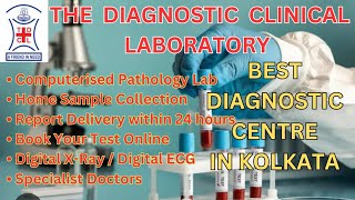 THE DIAGNOSTIC CLINICAL LABORATORY  BEST DIAGNOSTIC CENTRE IN KOLKATA lab xray ecg [upl. by Nancie]