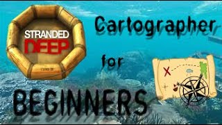 Stranded Deeps Cartographer for Beginners [upl. by Cotterell]