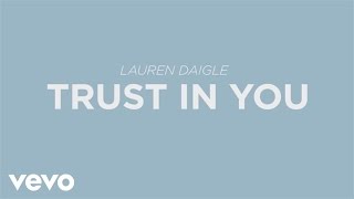 Lauren Daigle  Trust In You Lyric Video [upl. by Saree]