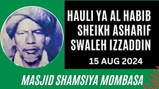 🔴 LIVE HAULI  YA ALHABIB SHEIKH ASHARIF SWALEH AZZADDIYN 15 AUG 2024 MOMBASA [upl. by Namsu]