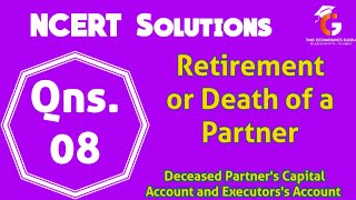 Qns 8 I Chap 4 RetirementDeath of a Partner I NCERT Solutions [upl. by Pacheco]