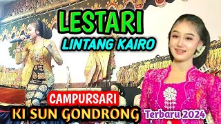 LINTANG KAIROLESTARI CAMPURSARI KI SUN GONDRONG TERBARU 2024 [upl. by Kaete850]